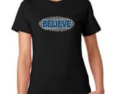 Rhinestone BELIEVE Tshirt - MEGA Bling BELIEVE...tee shirt