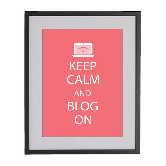 11x14 Keep Calm and Blog On Acid Free Archival Paper in Matte Finish petal pink by Jayna Denbow