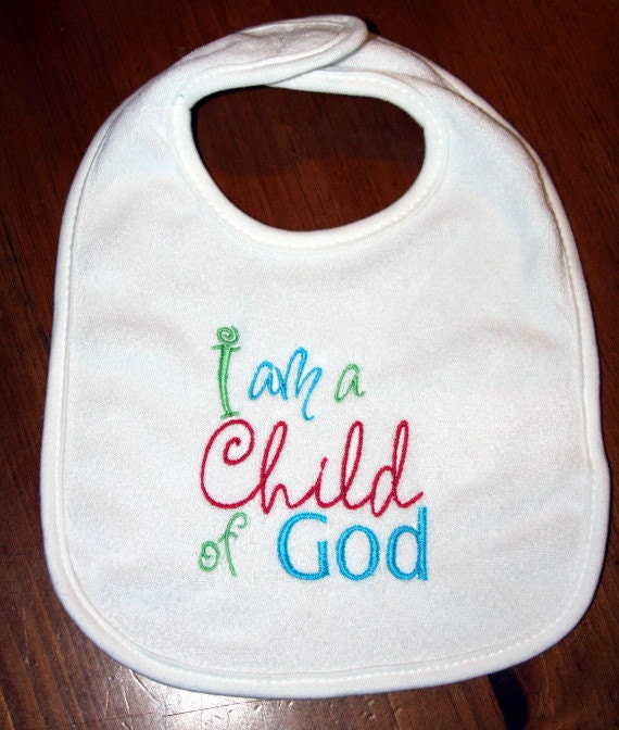 I am a Child of God embroidered bib