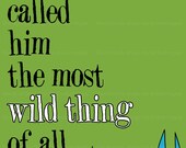 where the wild things are - nursery and children's wall art - they called him the most wild thing of all