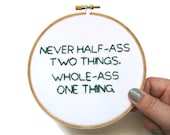 Ron Swanson : Half-Ass Hand Embroidery Hoop Art - Parks and Rec TV Quote - Inspirational Humor Home Decor