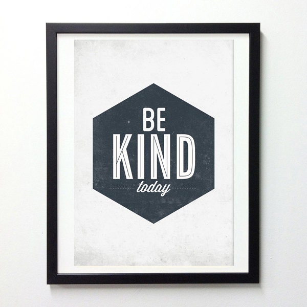Be Kind today motivational poster 11x16 - retro-style typography wall decor print