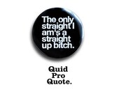 Glee- Santana - "The only straight I am's a straight up..." pinback button