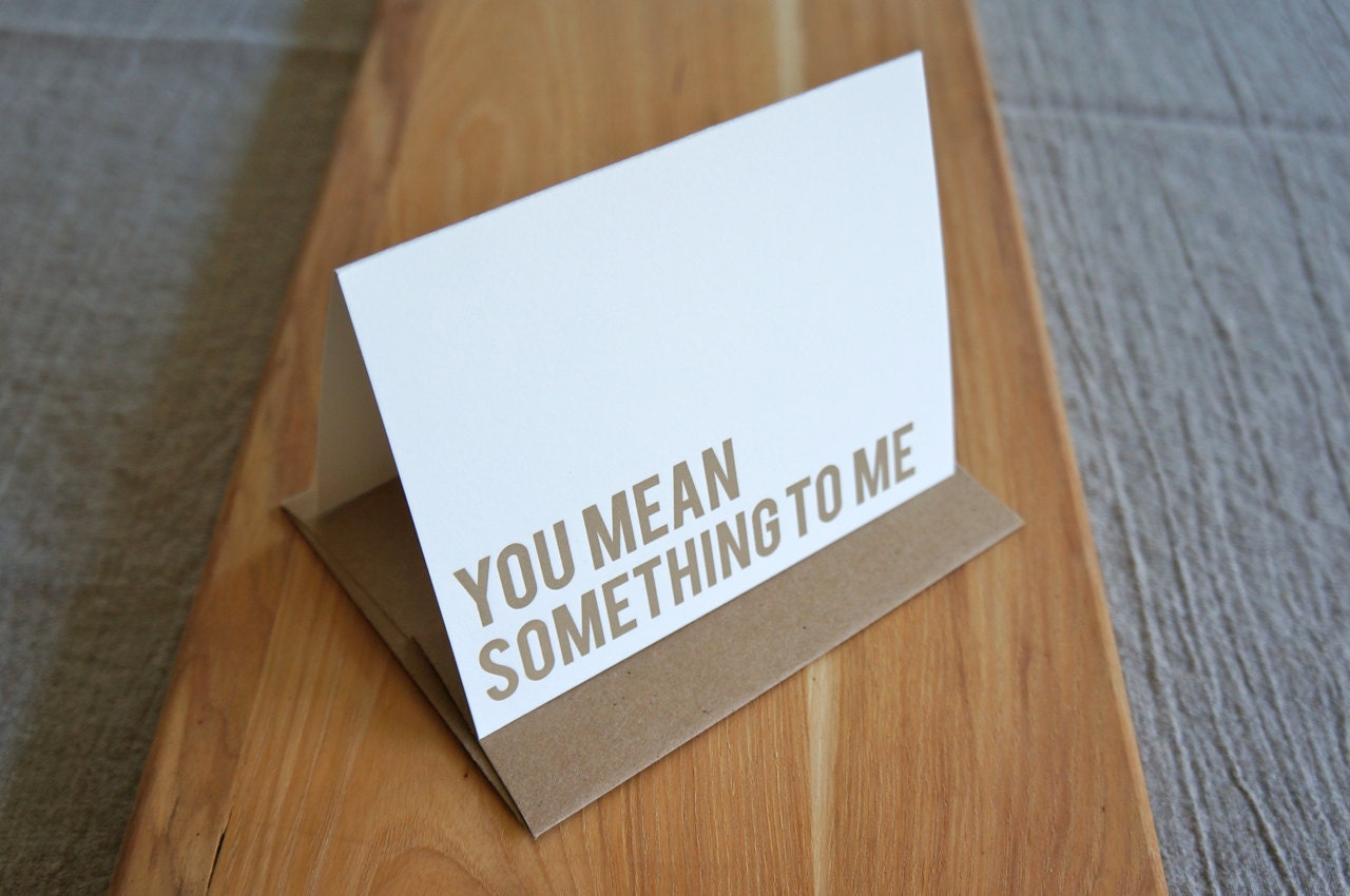 You Mean Something To Me Letterpress Card