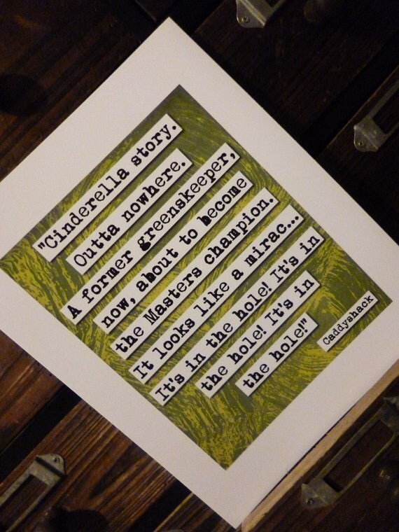 Caddyshack Cinderella Story Quote Print p159 by chicalookate