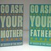 Set of Two - Go Ask Your Father or Mother Art Blocks - 2.625 in x 4.5 in - Gift - Fathers Day Gift - Gift for Mom - Gift for Dad