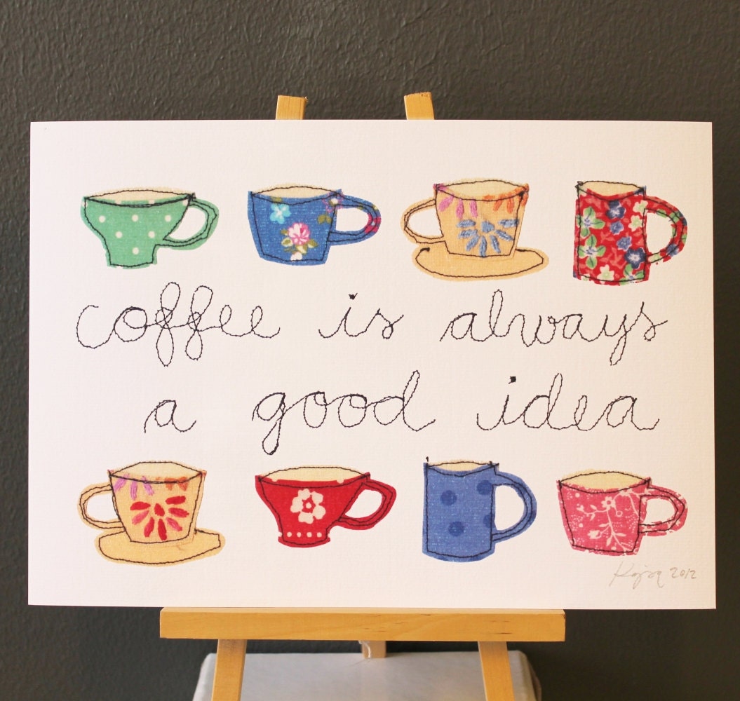 coffee is always a good idea - art print