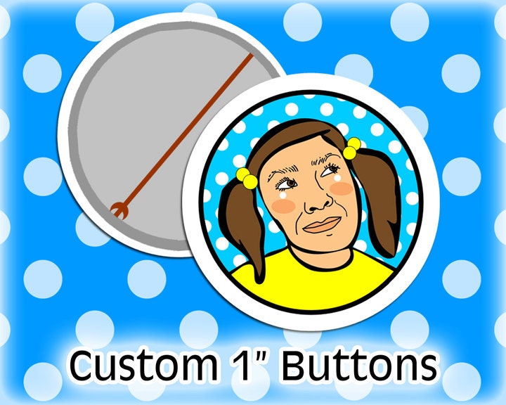 25 Custom Pinback Buttons 1 Inch (Small)