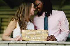 Rustic Wedding Sign Religious We Love because He First Loved Us Ceremony