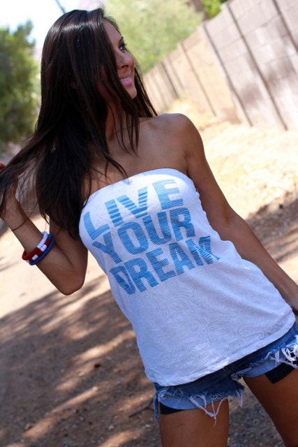 Live Your Dream. Burnout T-shirt Tube Top. One Size.