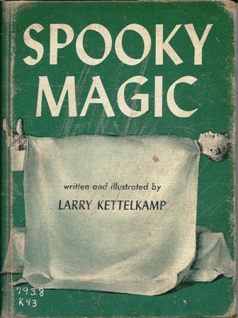 1955 Spooky Magic by Larry Kettelkamp, School Library Edition, The Invisible Flea, The Spirit Hand, Floating Person and many others
