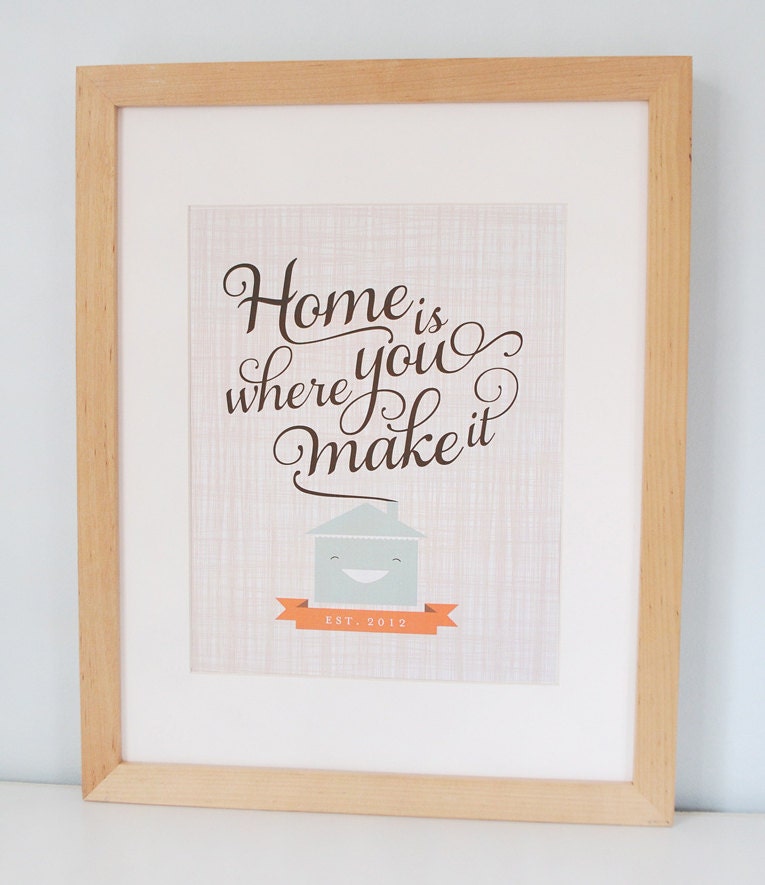 Home Is Where You Make It - favorite sayings print - CUSTOM colors and text - 8x10