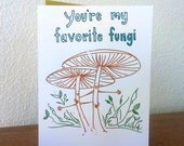 You're My Favorite Fungi - I Love You Card - Gocco Printing