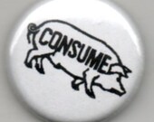 Consumerist Pig 1in pinback badge