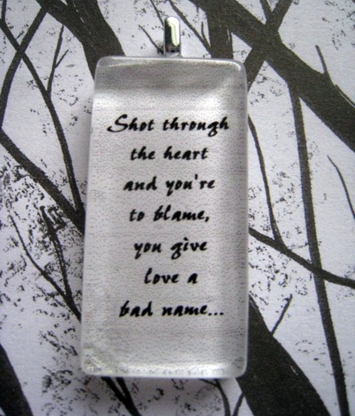 You Give Love a Bad Name by Bon Jovi Glass Tile Pendant