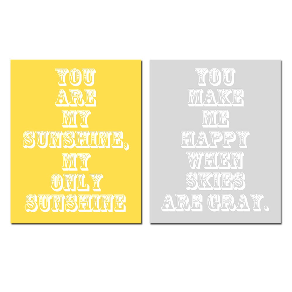You Are My Sunshine, My Only Sunshine, You Make Me Happy When Skies Are Gray - Set of Two 11x14 Prints - Choose Your Colors