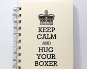 Boxer Journal Notebook Diary Sketch Book - Keep Calm and Hug Your Boxer - Ivory