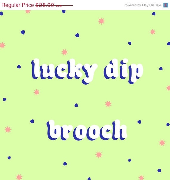 CLOSING SALE Lucky Dip Brooch