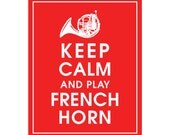 Keep Calm and Play French Horn, 8x10 Print  (featured in Sweet Cherry) Buy 3 get 1 FREE  Keep Calm Art Keep Calm Poster