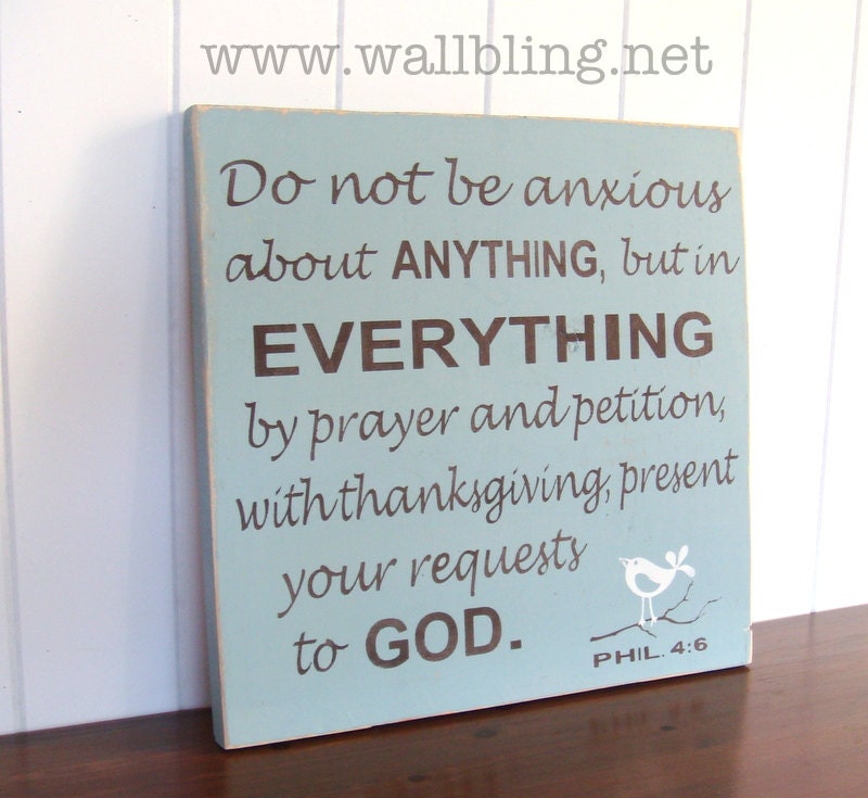 Phil. 4:6 Do Not Be Anxious About Anything - Shabby Chic Wood Sign