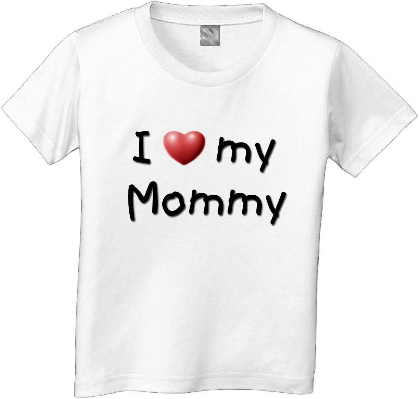 i love my mommy shirt