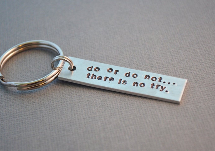 Star Wars Do or Do Not There is No Try Keychain Inspired Hand Stamped Lightweight Aluminum Yoda