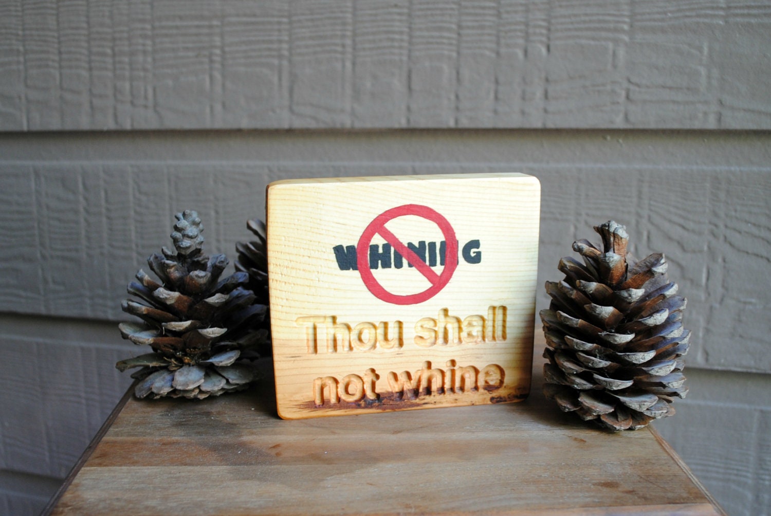 Thou shall not whine - Carved Wood Sign - Reclaimed Wood, Hand Painted
