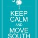 PRINTED - The ORIGINAL Keep Calm and Move South / South Carolina Wall Art - 8" x 10"