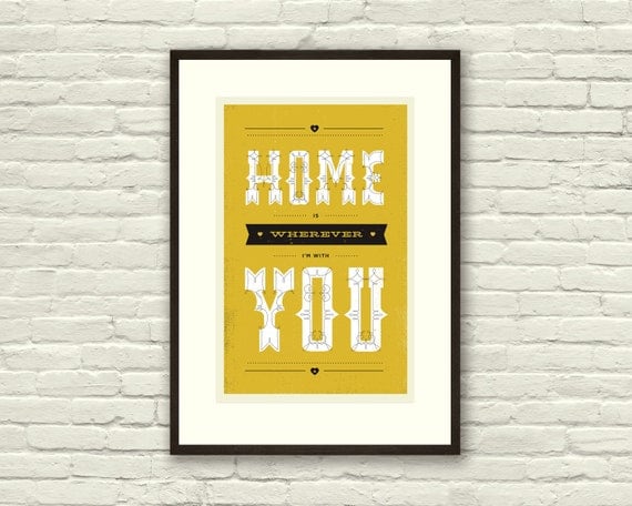 HOME is wherever I'm with YOU, Lyric Poster - 11 x17 Typography Art Print, Modern Poster, Retro Home, Vintage, Folk Music