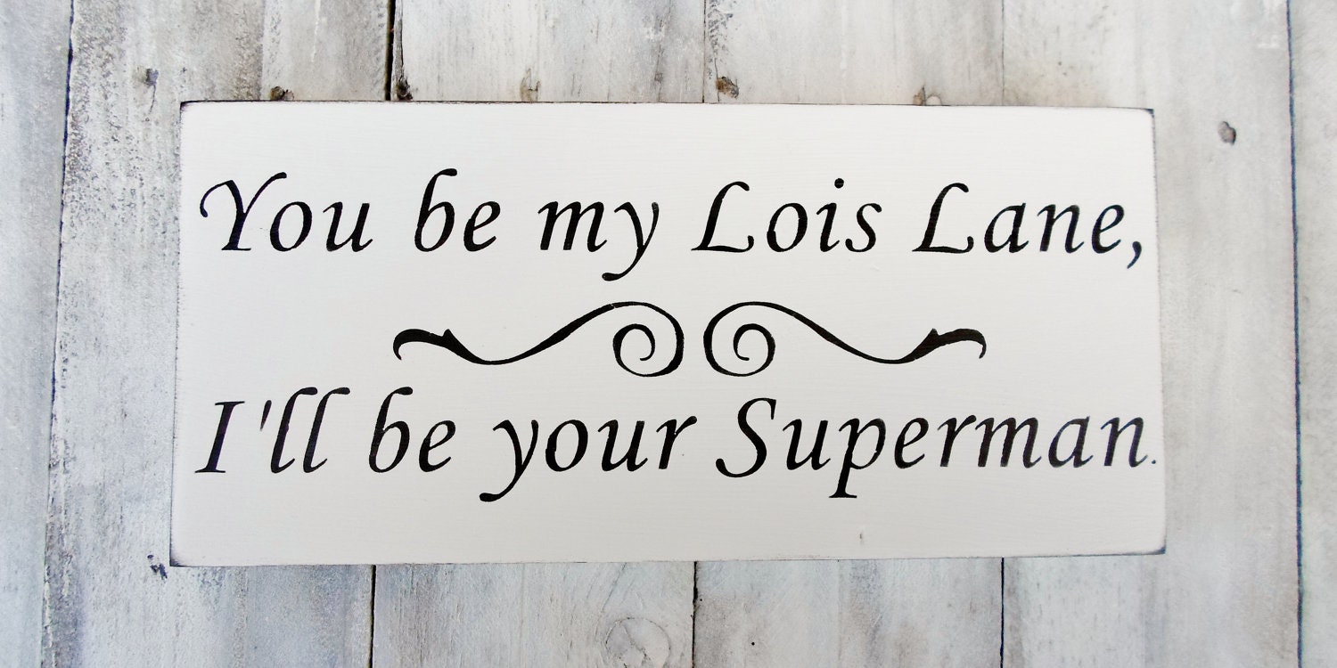 Wedding Signs, Fun Wedding sign "You be my Lois Lane, I'll Be Your Superman"