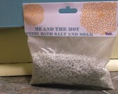 The ULTIMATE no cut corners Detox Salt and Clay soak. 4oz