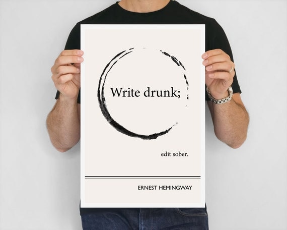 Illustration, Ernest Hemingway Quote, Art Print, Write Drunk Edit Sober Art Poster, Black and White Art, Man Cave