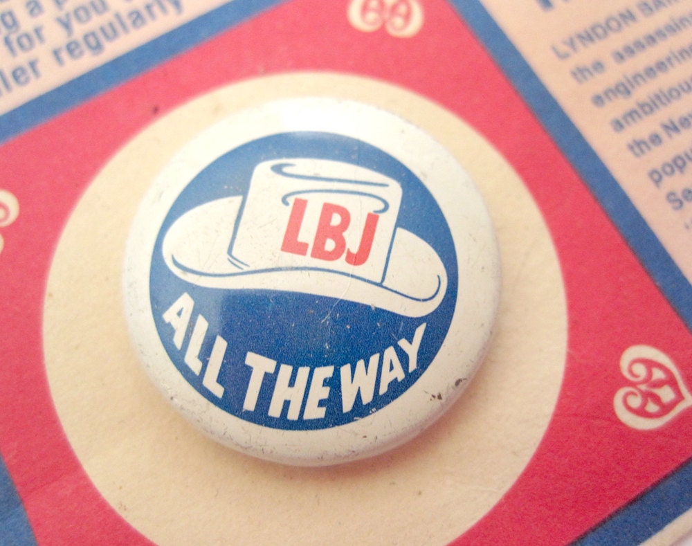 Lyndon Johnson campaign button, "LBJ All the Way" pin-back badge, vintage 1972 reproduction, red white and blue, presidential election