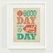 It's a Good Day Art Print // 8x10