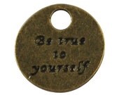 8 pcs Be True to Yourself - Antique Bronze Alloy Charm / Pendant