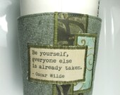 Coffee Cup Cozy - Be Yourself - Oscar Wilde Quote