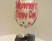 Mommy's sippy cup - Personalized wine glass - extra large size - great gift for new mom