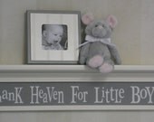 Gray Nursery Decor Baby Boy Gift - Thank Heaven For Little Boys - Grey Sign on 30" Linen White Shelf