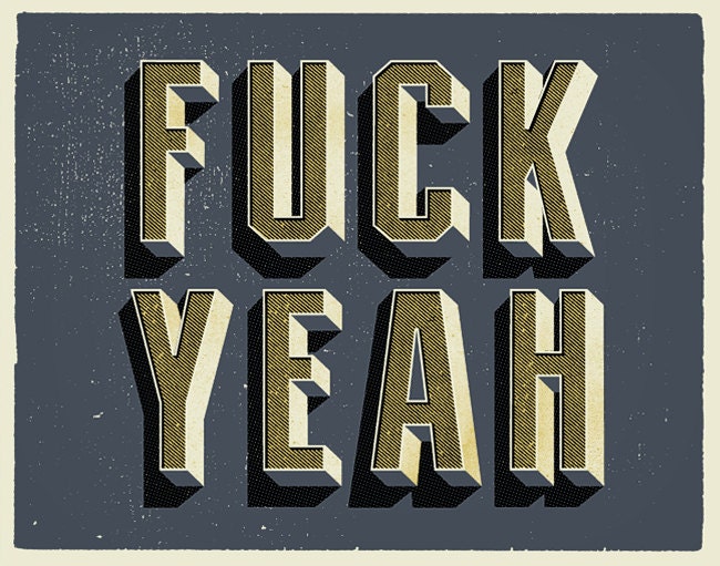 Fuck Yeah Art Print - 8 x10 Handpulled Screenprint
