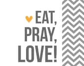 Eat, Love, Pray - 8 x 10 -  Inspirational I love you card/ poster print, SALE - buy 2 get 3
