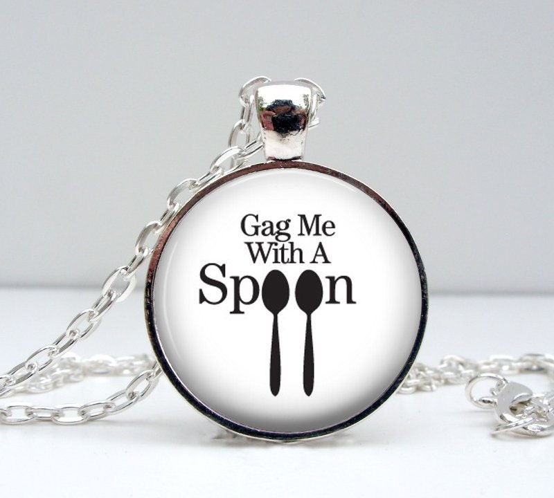 Items similar to Gag Me With a Spoon Necklace Glass Picture Pendant