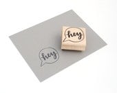 Hey Rubber Stamp . Modern Calligraphy and Voice Bubble Illustration . DIY Stationery Supply . Art Mount Stamp