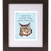 Striped Cat 8x10 Print of Original Painting with phrase