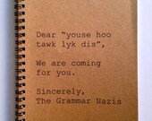 Journal - Dear "youse hoo tawk lyk dis" - Sincerely, The Grammar Nazis