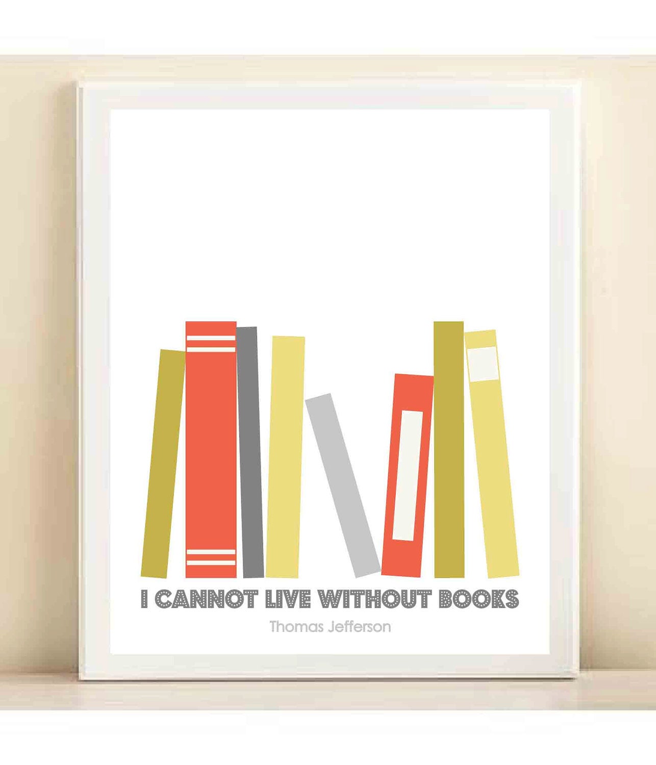 Coral, Yellow, Green, Blue 'I Cannot Live Without Books, Thomas Jefferson' print poster