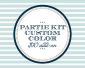 Add On - Custom Color for Partie Kits Il_170x135