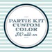 Add On - Custom Color for Partie Kits