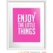 Inspirational quote print Enjoy the little things 8x10 CUSTOM COLORS