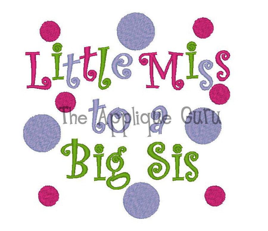 Little Miss to a Big Sis -- Machine Embroidery Design