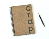 Crap journal spiral notebook